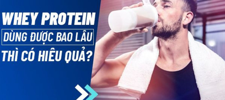 GIẢI ĐÁP THẮC MẮC: DÙNG WHEY PROTEIN BAO LÂU MỚI CÓ HIỆU QUẢ?