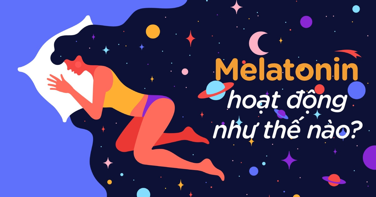 MELATONIN LÀ GÌ? CÓ PHẢI LÀ