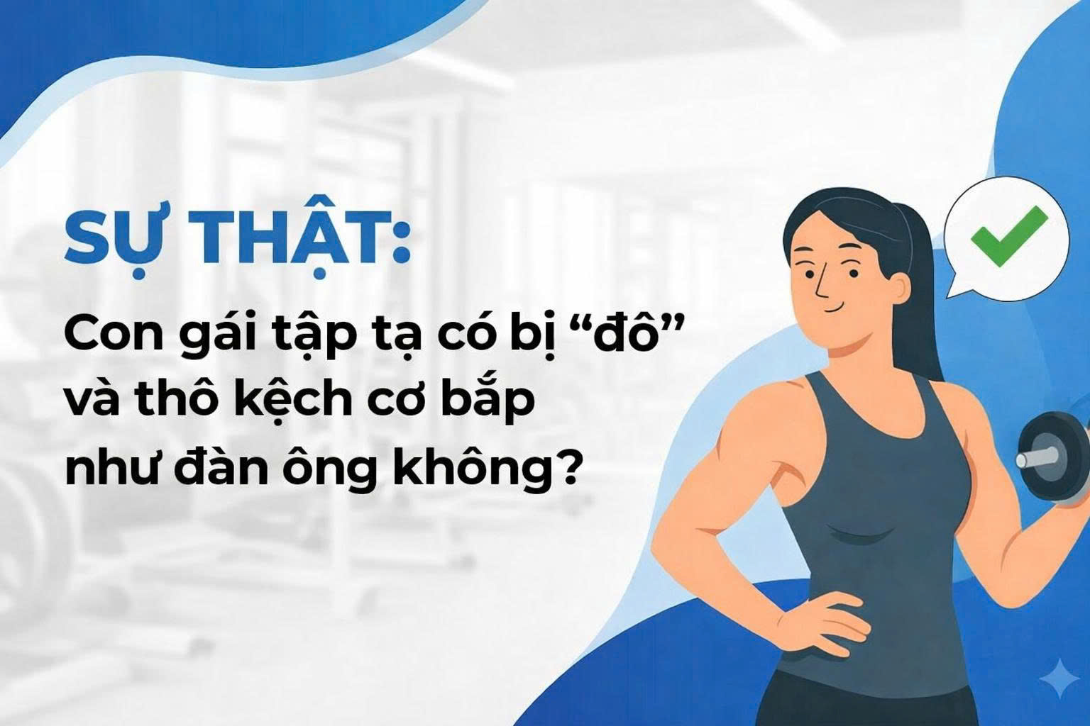 Sự thật: Con gái tập tạ có bị 