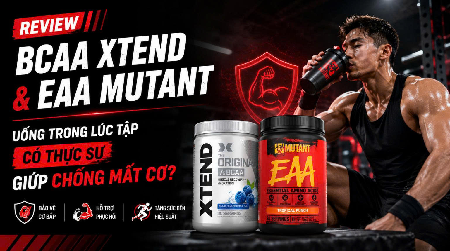 Review BCAA Xtend & EAA Mutant: Uống trong lúc tập có thực sự giúp chống mất cơ?