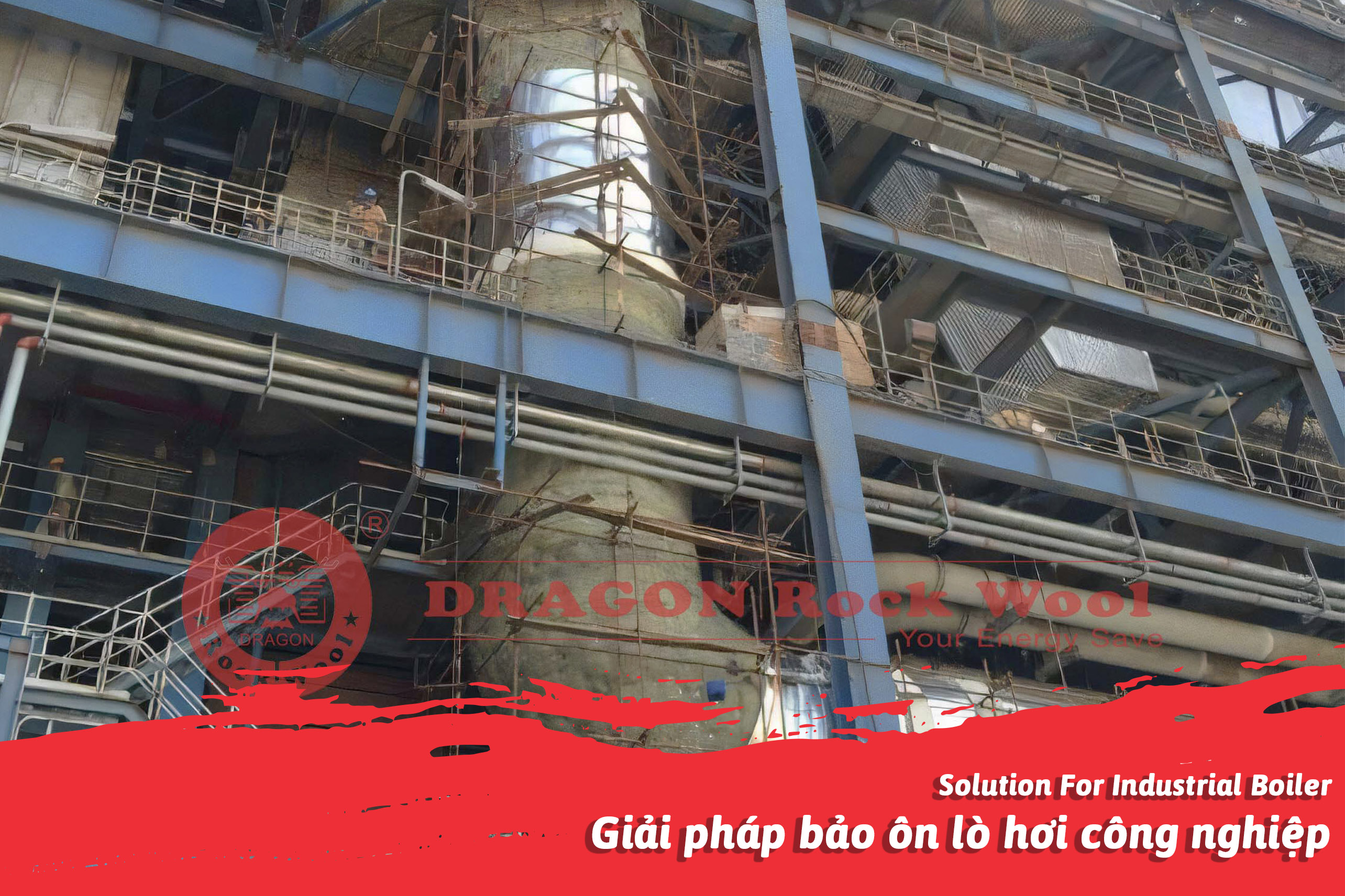 Giải pháp bảo ôn lò hơi công nghiệp - Solution For Industrial Boiler
