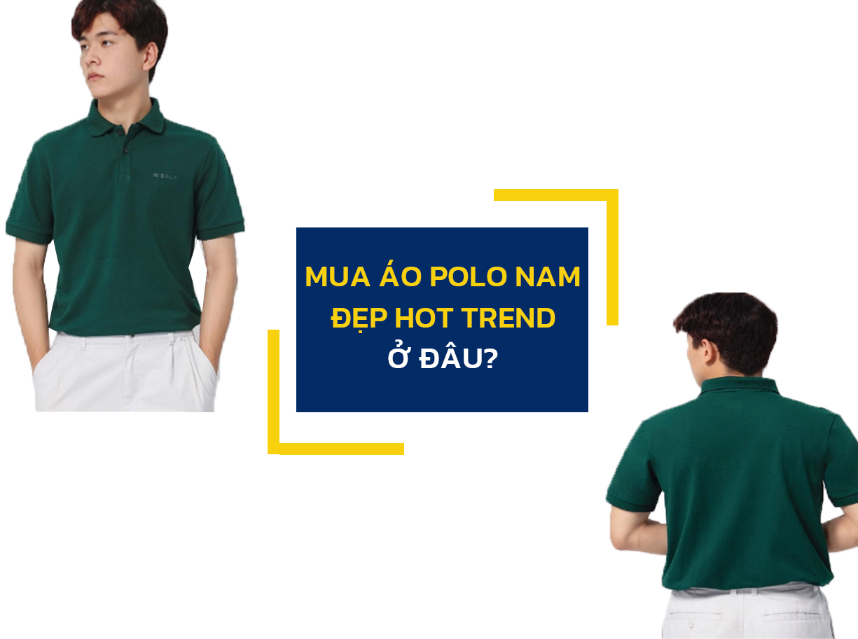 Áo polo nam đẹp và gam màu hot trend 2022