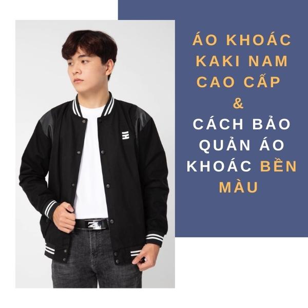 Áo khoác kaki nam cao cấp và cách bảo quản áo khoác bền màu