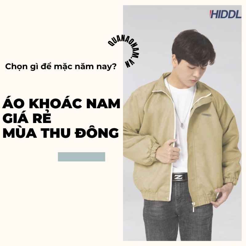 Chọn áo khoác nam giá rẻ nào cho mùa thu đông năm nay?