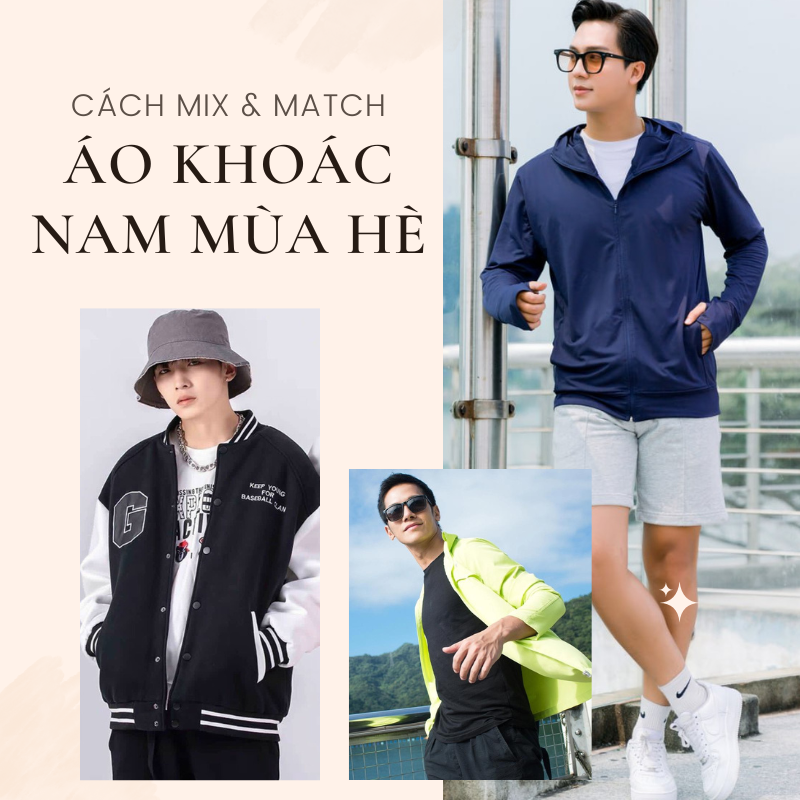 Cách mix & match áo khoác nam mùa hè để tạo phong cách riêng