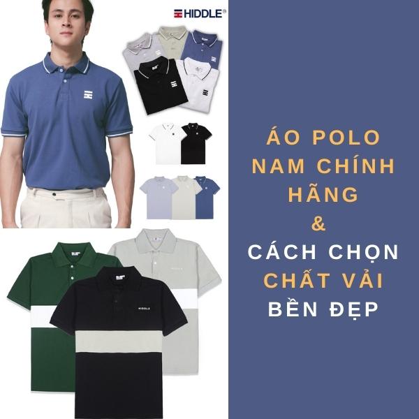 Áo polo nam chính hãng và cách chọn chất vải bền đẹp