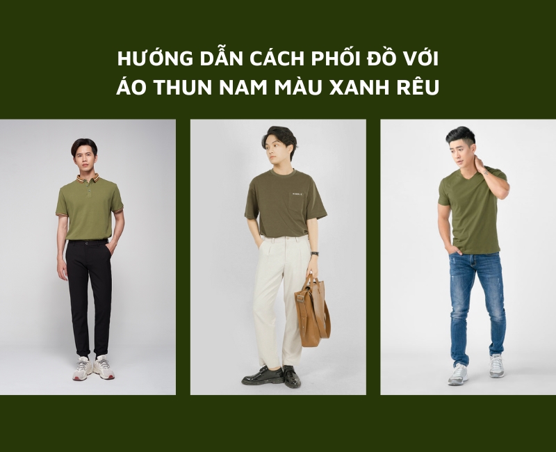 Các loại Áo thun nam màu xanh rêu, Ưu điểm và Cách mặc đẹp