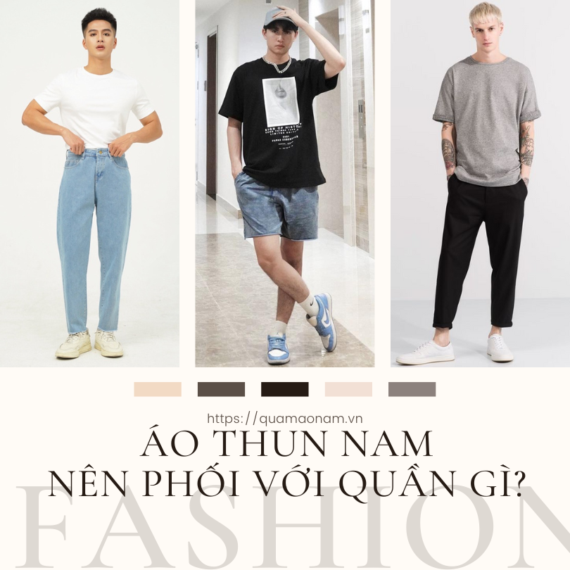 Nên phối áo thun nam với quần gì? 10 kiểu quần phù hợp nhất