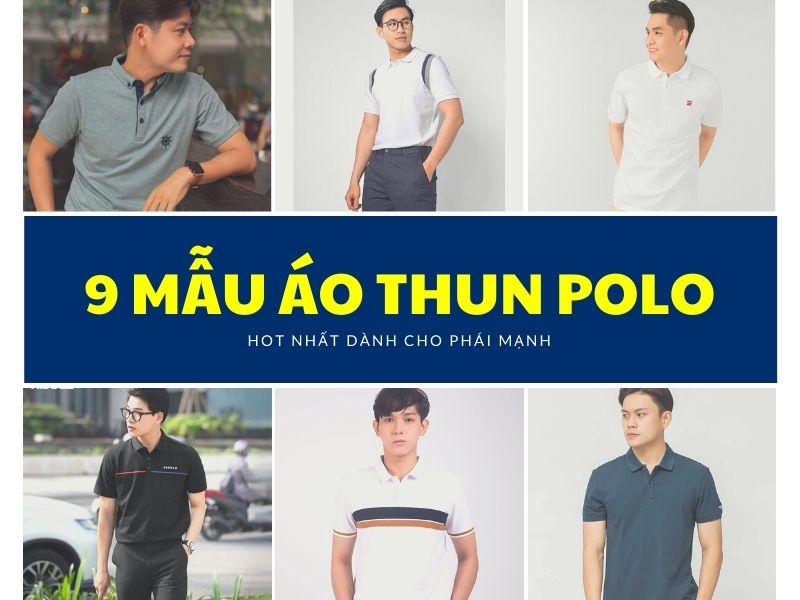 9 mẫu áo thun polo hot nhất dành cho phái mạnh