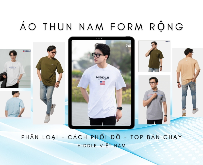 Các kiểu áo thun nam Form Rộng & Cách phối đồ cực trẻ trung