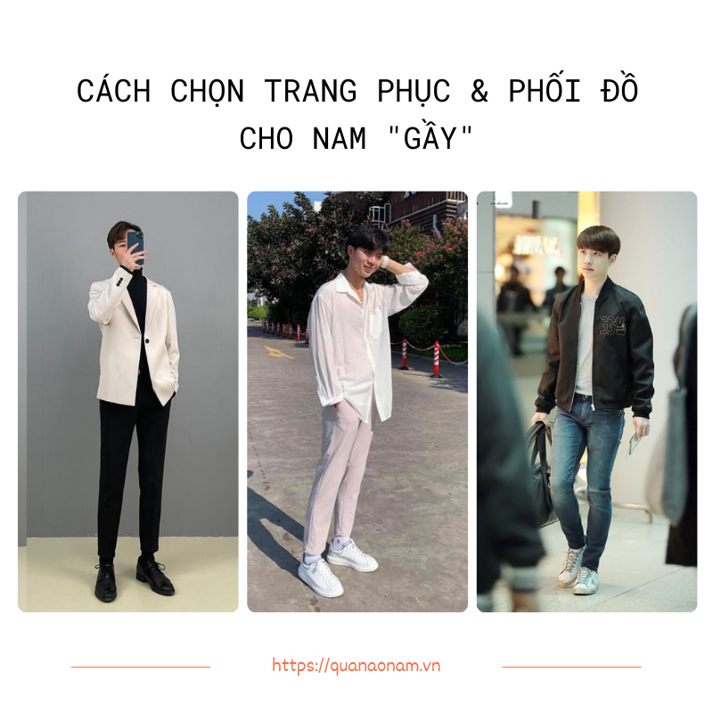 Cách chọn trang phục & phối đồ cho nam giới có thân hình gầy