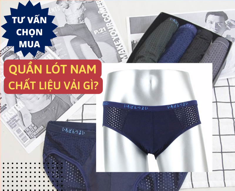 Nên chọn mua quần lót nam chất liệu gì? Các loại vải tốt nhất