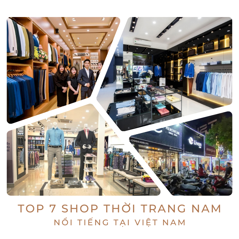 TOP 7 shop thời trang nam nổi tiếng nhất Việt Nam hiện nay