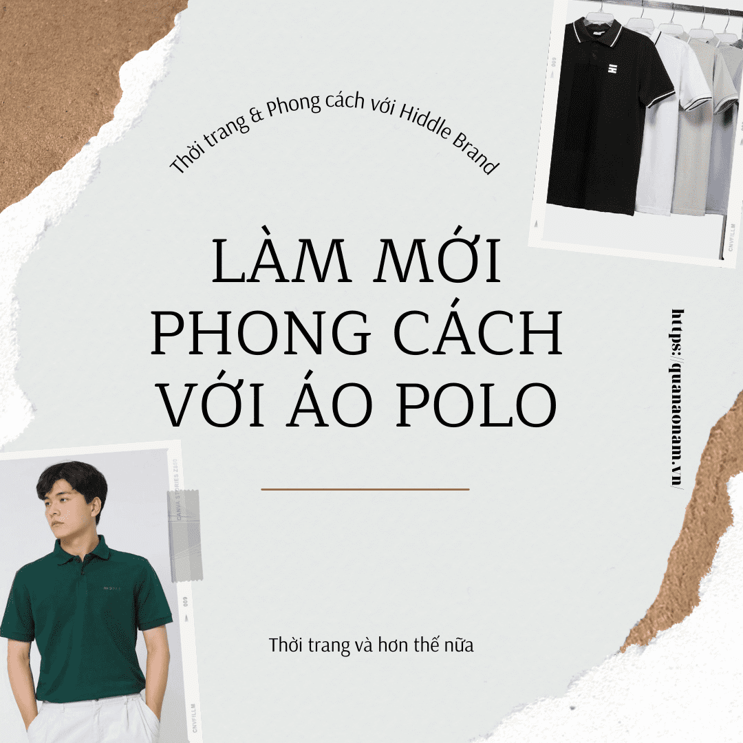 Làm mới phong cách với áo polo - Thương hiệu Local Brand