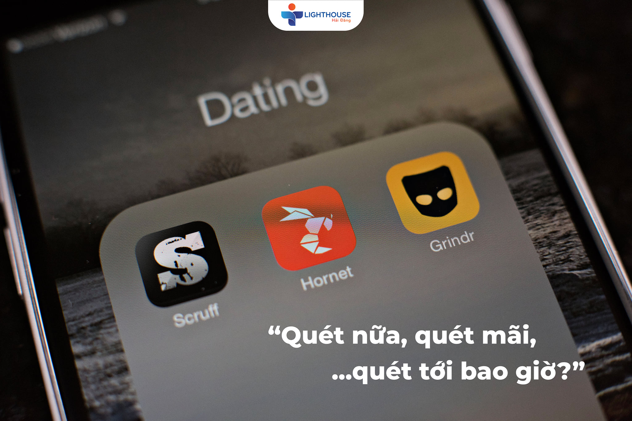 GRINDR? BLUED? “QỤET NỮA, QUẸT MÃI” KHÔNG NGỪNG ĐƯỢC?