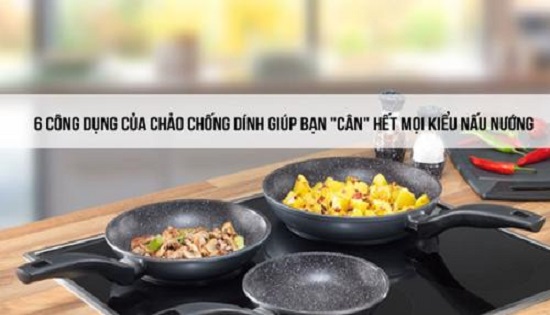 6 công dụng của chảo chống dính giúp bạn 