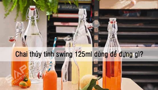 Chai thủy tinh swing 125ml dùng để đựng gì