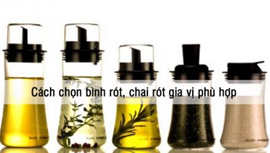 Cách chọn bình rót, chai rót gia vị phù hợp