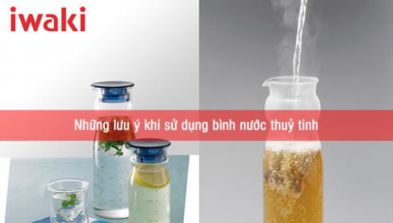 Những lưu ý khi sử dụng bình nước thuỷ tinh