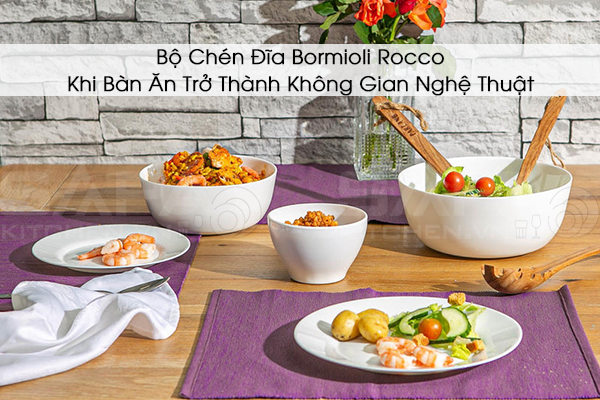 Bộ Chén Đĩa Bormioli Rocco – Khi Bàn Ăn Trở Thành Không Gian Nghệ Thuật
