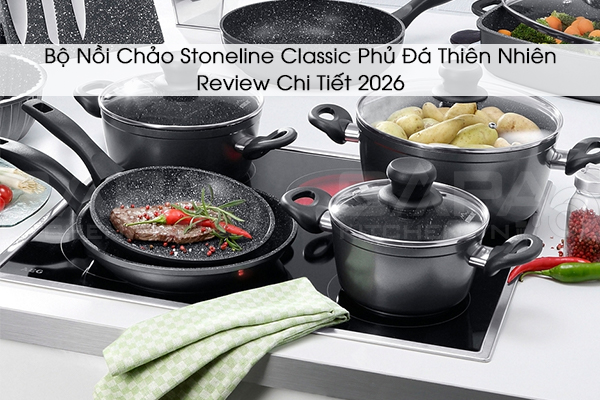 Bộ Nồi Chảo Stoneline Classic Phủ Đá Thiên Nhiên – Review Chi Tiết 2026
