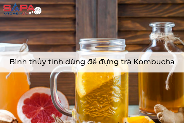 Bình thủy tinh dùng để đựng trà Kombucha