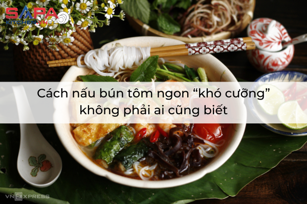 Cách nấu bún tôm ngon “khó cưỡng” không phải ai cũng biết