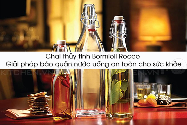 Chai thủy tinh Bormioli Rocco – Giải pháp bảo quản nước uống an toàn cho sức khỏe