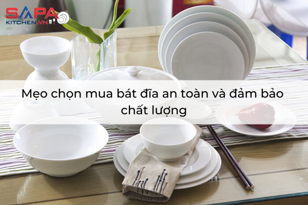 Mẹo chọn mua bát đĩa an toàn và đảm bảo chất lượng
