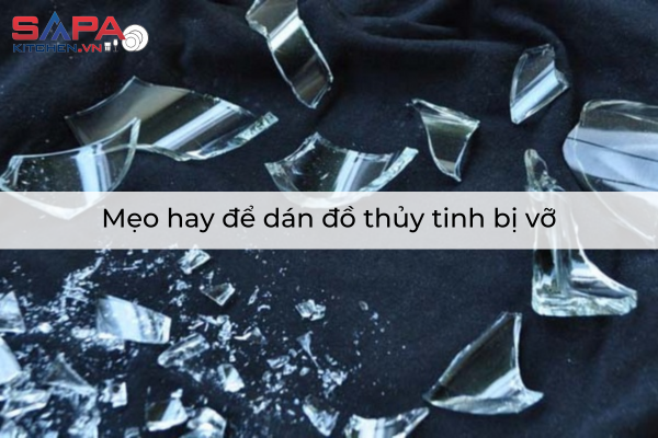 Mẹo hay để dán đồ thủy tinh bị vỡ