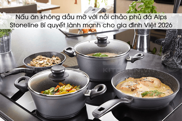Nấu Ăn Không Dầu Mỡ Với Nồi Chảo Phủ Đá Alps Stoneline  – Lành Mạnh Cho Cả Nhà