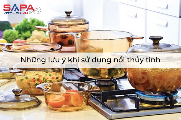 Những lưu ý khi sử dụng nồi thủy tinh