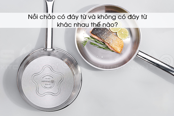 Nồi chảo có đáy từ và không có đáy từ khác nhau thế nào?
