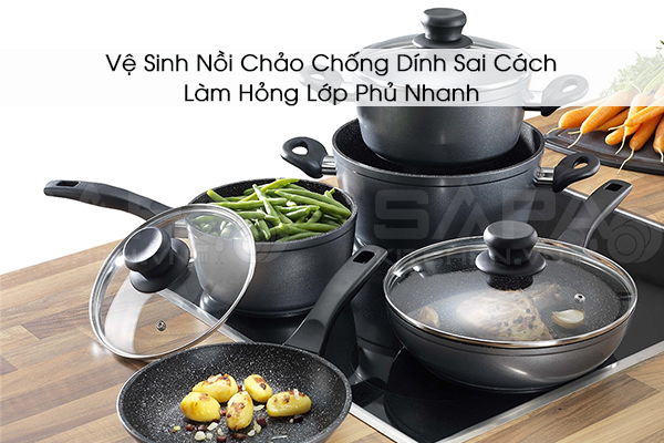 Vệ Sinh Nồi Chảo Chống Dính Sai Cách – Làm Hỏng Lớp Phủ Nhanh
