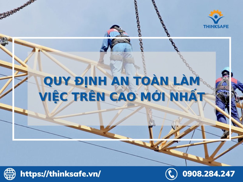 Quy định an toàn làm việc trên cao cập nhật mới nhất 2023