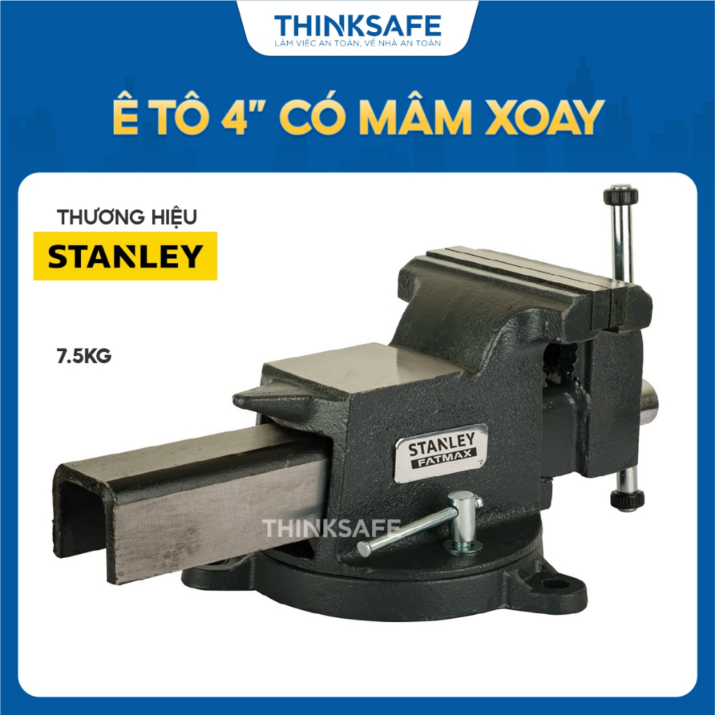 Ê tô Stanley nhiều kích thước 4 inch - 8 inch, bàn xoay linh hoạt, giữ chặt chi tiết, kẹp gỗ, kẹp sắt đa năng -Thinksafe
