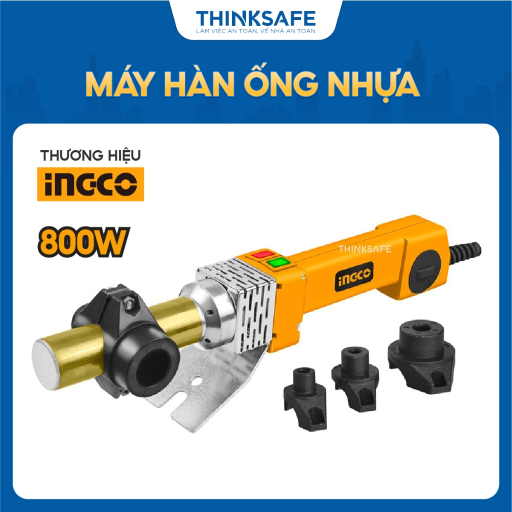 Máy hàn ống nhựa INGCO PTWT8001 PTWT215002 220V 800W Điều chỉnh nhiệt 0-300°C - Thinksafe