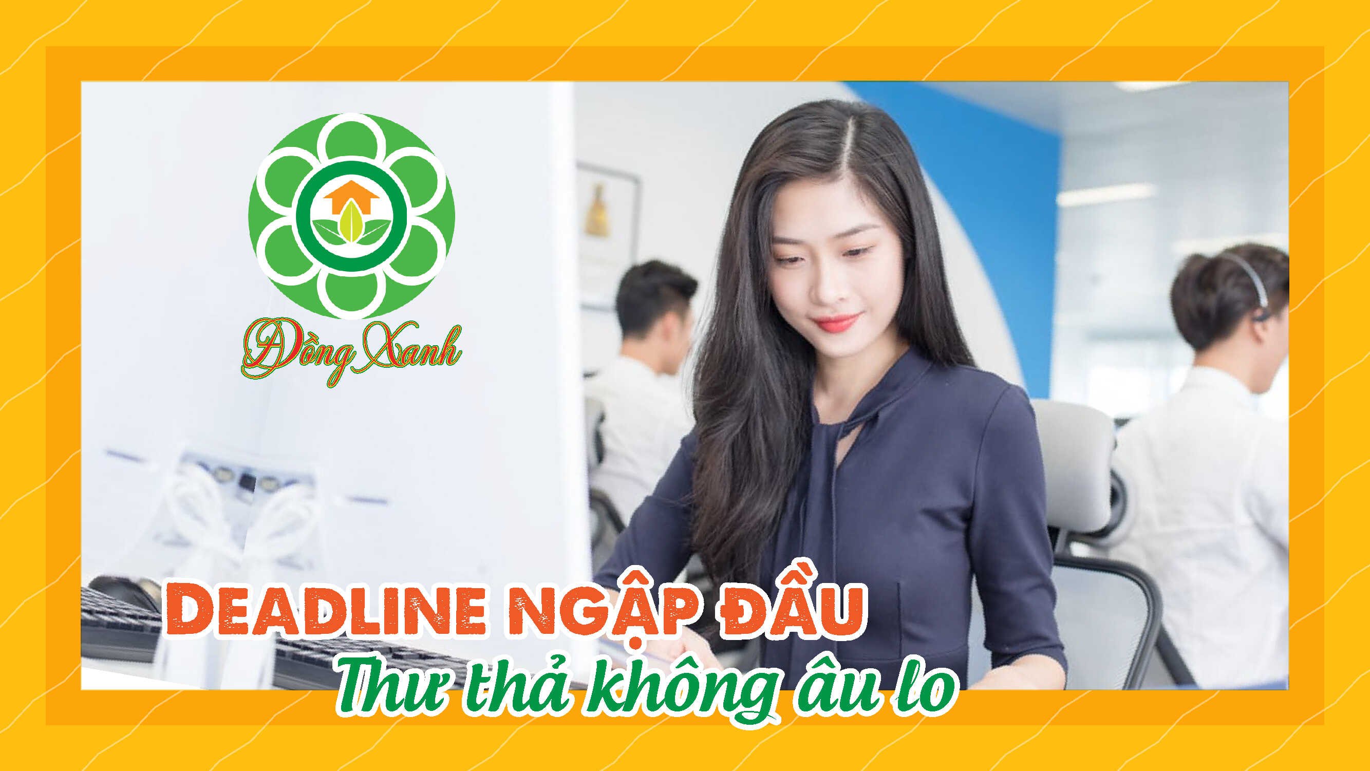 💪💪 DEADLINE NGẬP ĐẦU – VẪN THƯ THẢ KHÔNG LO ÂU