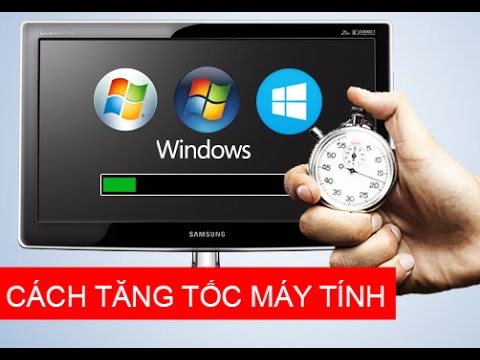 Cách tăng tốc máy tính trong 7 bước