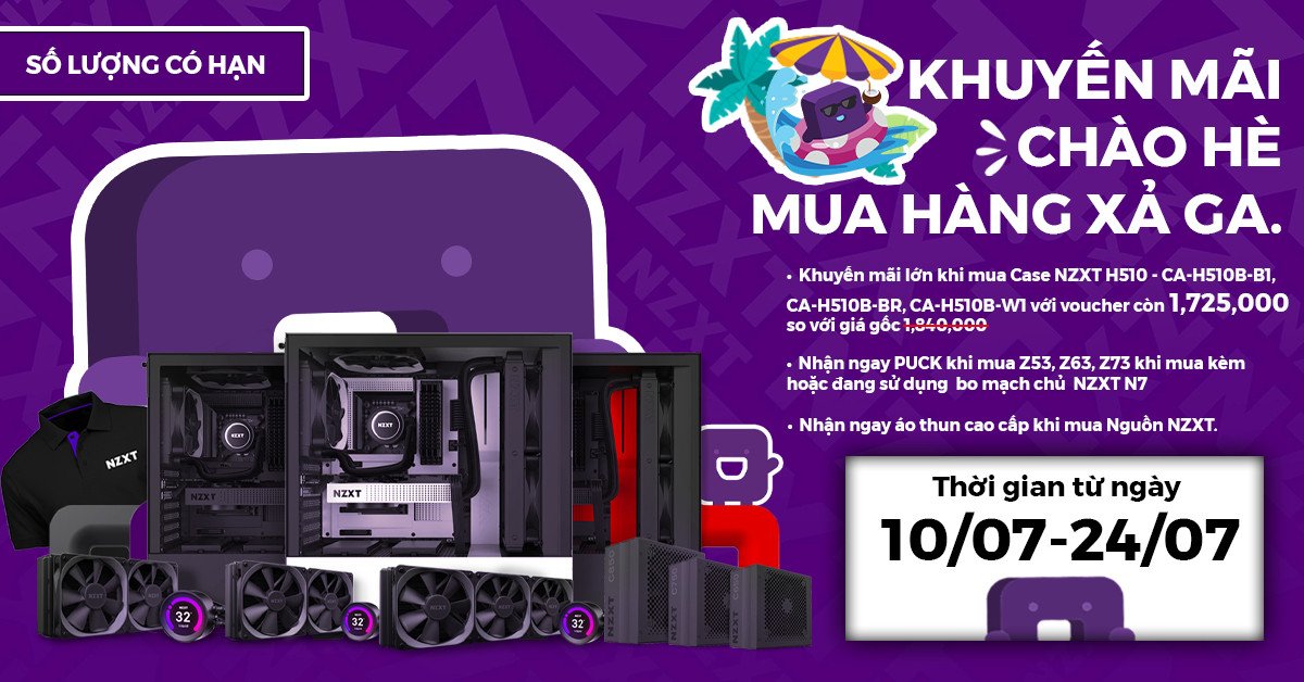 KHUYẾN MÃI CHÀO HÈ, MUA HÀNG XẢ GA CÙNG NZXT