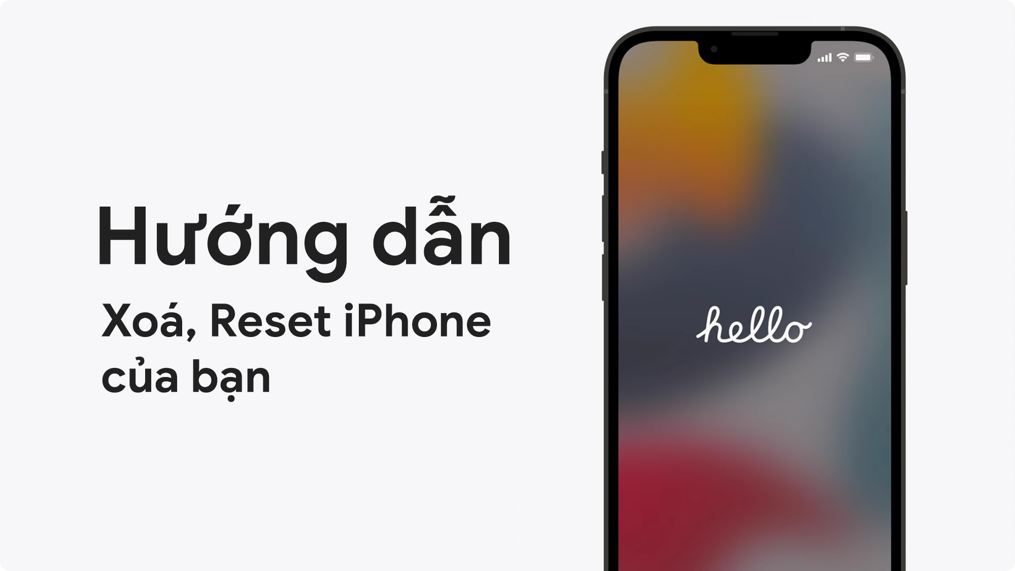 Hướng dẫn Xoá dữ liệu, Reset iPhone về cài đặt gốc