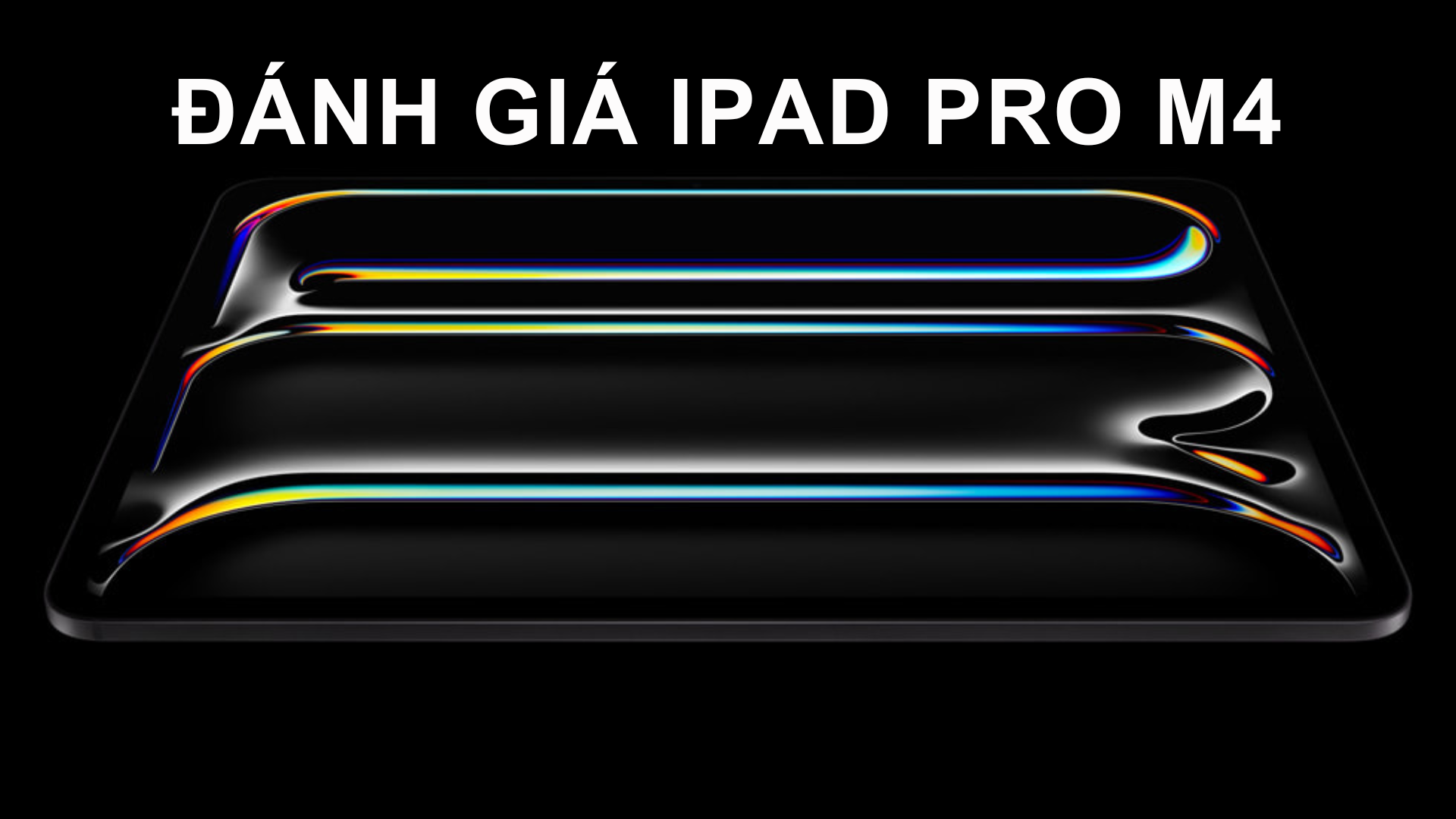 Đánh giá nhanh iPad Pro M4