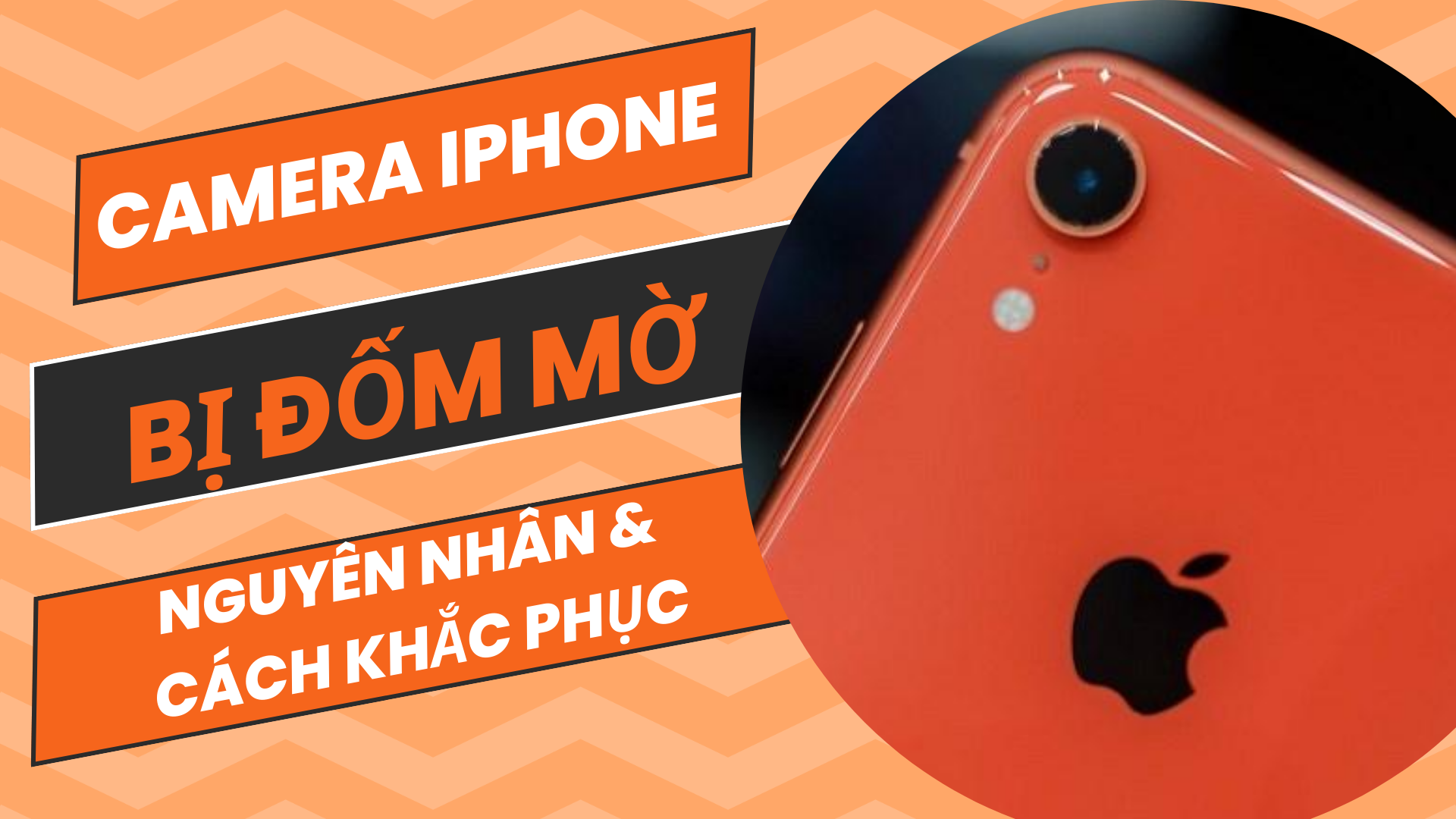 Lỗi camera iPhone bị đốm mờ: Nguyên nhân và cách khắc phục 