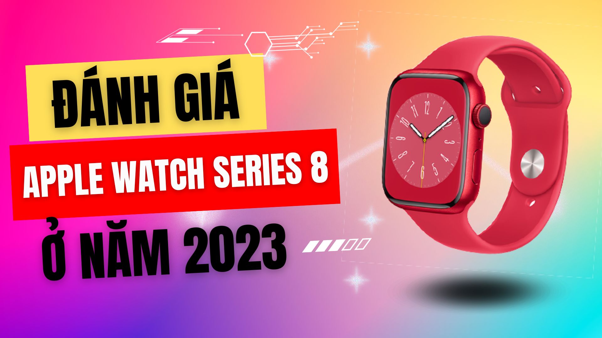 Đánh giá Apple Watch Series 8 ở năm 2023