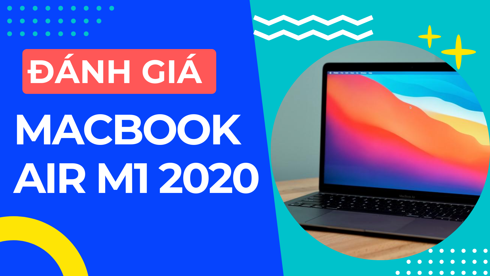 Đánh giá Macbook Air M1 2020: Có đáng mua ?