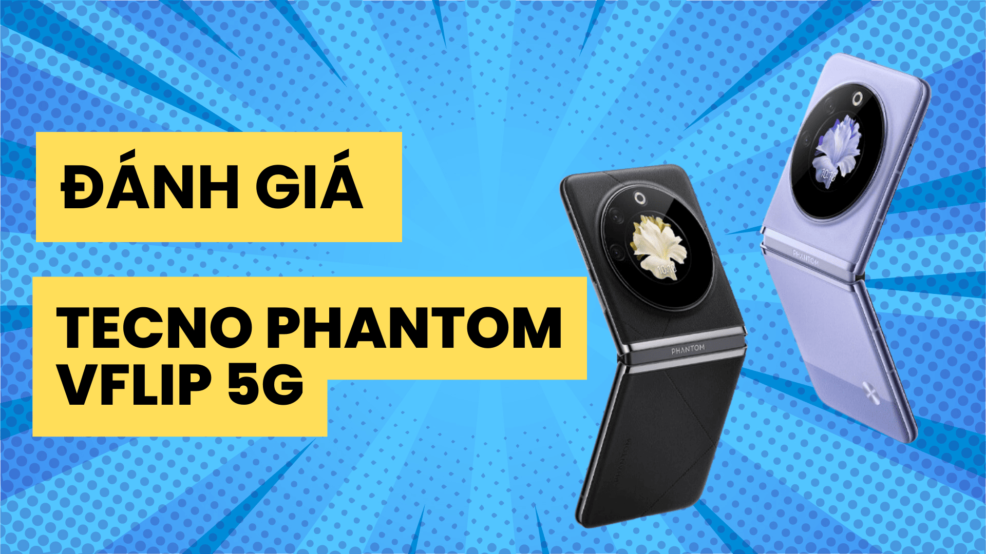 ĐÁNH GIÁ TECNO PHANTOM V FLIP 5G