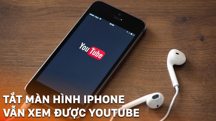 Hướng dẫn nghe nhạc Youtube khi tắt màn hình trên iPhone