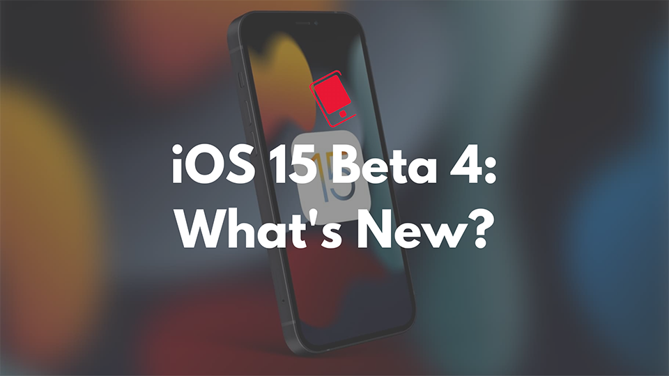 Apple mang đến những tính năng gì mới cho bản cập nhật iOS 15 beta 4?