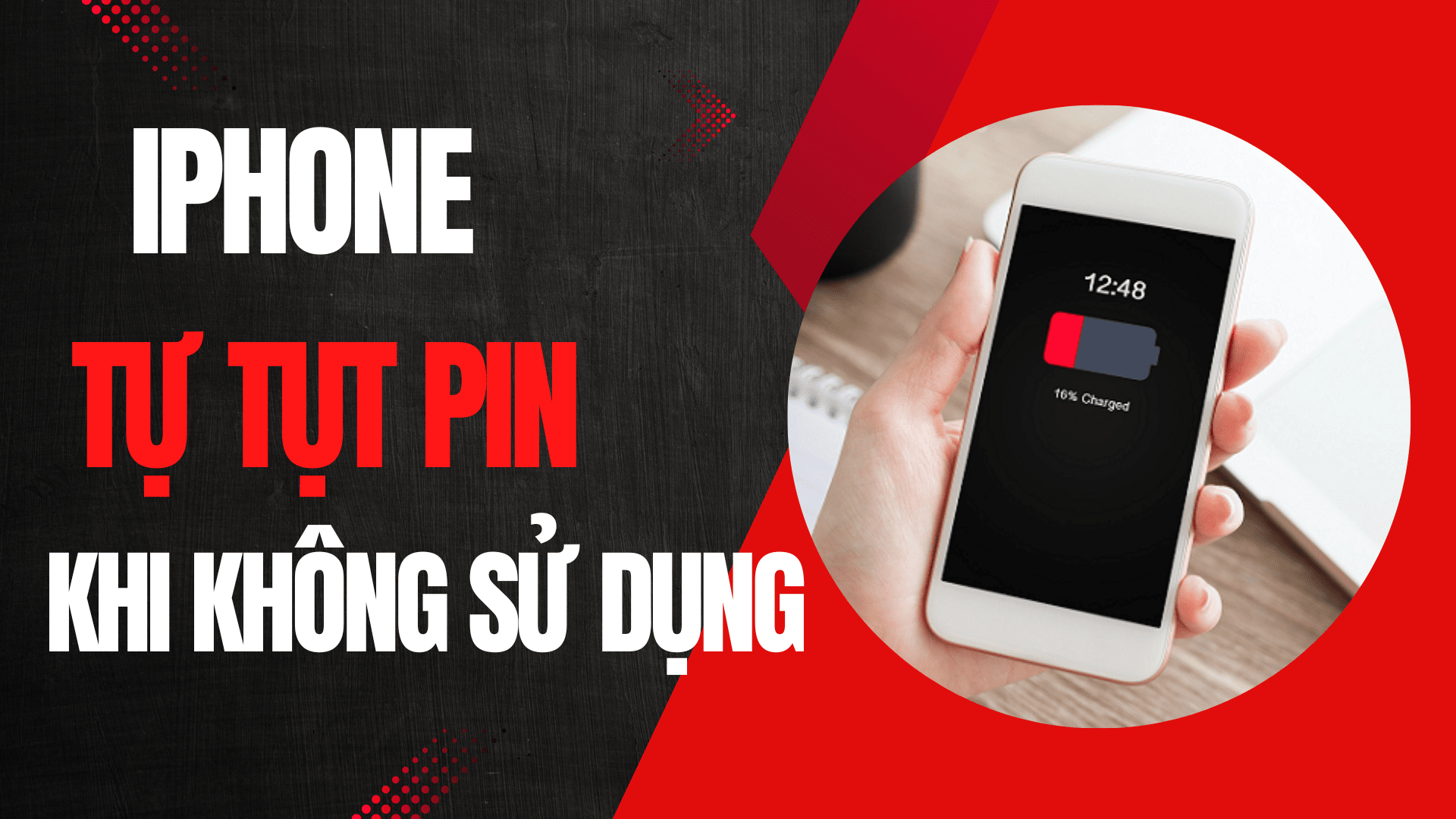 Pin của iPhone tự tụt khi không sử dụng ? Nguyên nhân và những cách khắc phục hiệu quả