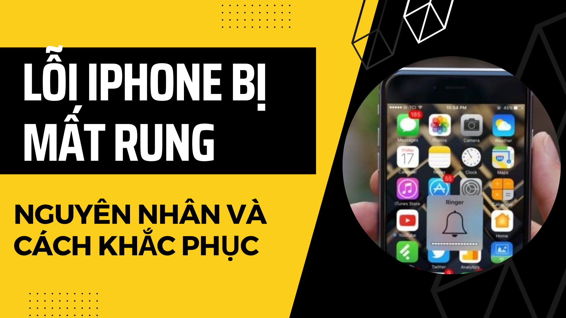 Lỗi iPhone bị mất rung. Nguyên nhân và cách khắc phục hiệu quả